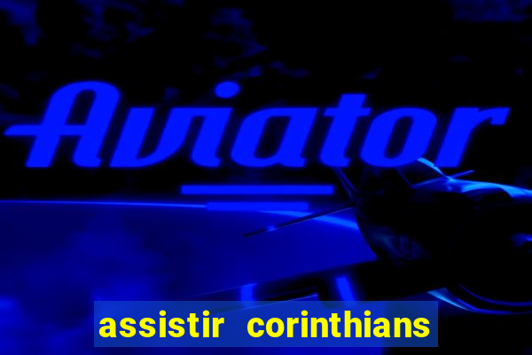 assistir corinthians x palmeiras ao vivo futemax